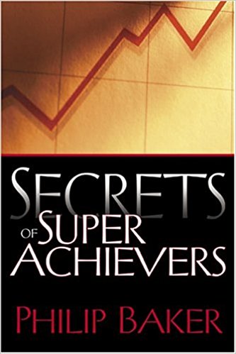 Secrets of Super Achievers HB - Philip Baker